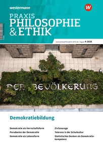 Produktabbildung zu Praxis Philosophie & Ethik - Demokratiebildung - Ausgabe 4/2026 (August)