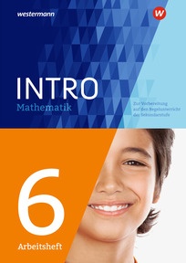 Produktabbildung zu INTRO Mathematik SI - Zur Vorbereitung auf den Regelunterricht der Sekundarstufe - Arbeitsheft 6