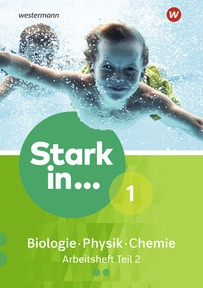 Produktabbildung zu Stark in Biologie/Physik/Chemie - Ausgabe 2017 - Arbeitsheft 1 - Teil 2