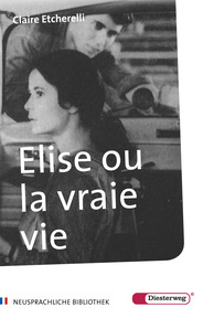 Produktabbildung zu Elise ou la vraie vie - Roman. Edition scolaire