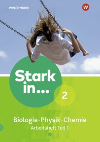 Produktabbildung zu Stark in Biologie/Physik/Chemie - Ausgabe 2017 - Arbeitsheft 2 - Teil 1