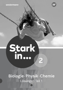 Produktabbildung zu Stark in Biologie/Physik/Chemie - Ausgabe 2017 - Lösungen 2 - Teil 1