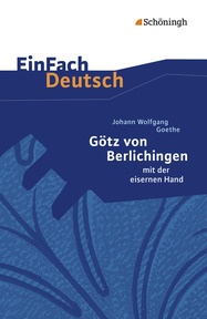 Produktabbildung zu EinFach Deutsch Textausgaben - Johann Wolfgang von Goethe: Götz von Berlichingen - Klassen 8 - 10
