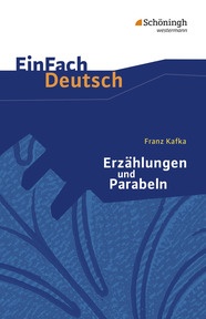 Produktabbildung zu EinFach Deutsch Textausgaben - Franz Kafka: Erzählungen und Parabeln - Gymnasiale Oberstufe