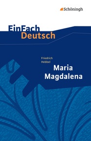 Produktabbildung zu EinFach Deutsch Textausgaben - Friedrich Hebbel: Maria Magdalena - Gymnasiale Oberstufe