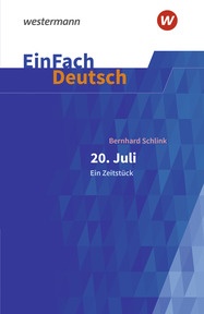 Produktabbildung zu EinFach Deutsch Textausgaben - Bernhard Schlink: 20. Juli. Ein Zeitstück - Gymnasiale Oberstufe