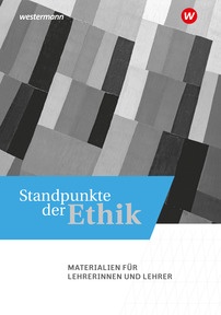 Produktabbildung zu Standpunkte der Ethik - Lehr- und Arbeitsbuch für die gymnasiale Oberstufe - Ausgabe 2023 - Lehrerband
