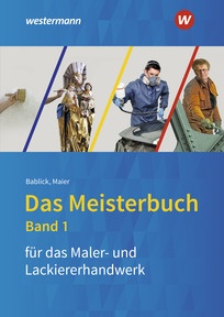 Produktabbildung zu Das Meisterbuch für das Maler- und Lackiererhandwerk - Band 1