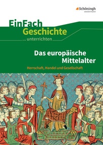 Produktabbildung zu EinFach Geschichte ...unterrichten - Das europäische Mittelalter - Herrschaft, Handel und Gesellschaft