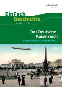 Produktabbildung zu EinFach Geschichte ...unterrichten - Das Deutsche Kaiserreich - Zwischen Tradition und Fortschritt