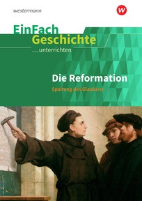 Produktabbildung zu EinFach Geschichte ...unterrichten - Die Reformation - Spaltung des Glaubens