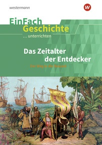 Produktabbildung zu EinFach Geschichte ...unterrichten - Das Zeitalter der Entdecker - Der Weg in die Neuzeit