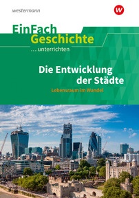 Produktabbildung zu EinFach Geschichte ...unterrichten - Die Entwicklung der Städte - Lebensraum im Wandel