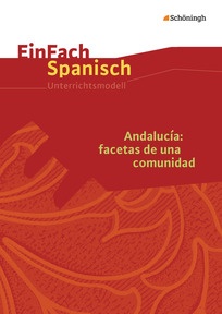 Produktabbildung zu EinFach Spanisch Unterrichtsmodelle - Andalucía: facetas de una comunidad - Unterrichtsmodell