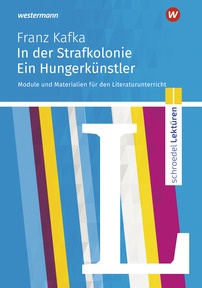 Produktabbildung zu Schroedel Lektüren - Franz Kafka: In der Strafkolonie - Module und Materialien für den Literaturunterricht