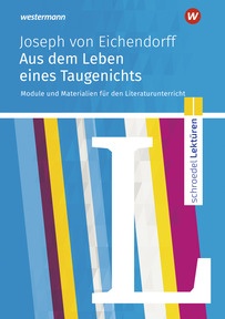 Produktabbildung zu Schroedel Lektüren - Joseph von Eichendorff: Aus dem Leben eines Taugenichts - Module und Materialien für den Literaturunterricht