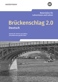 Produktabbildung zu Brückenschlag 2.0 Deutsch - Schritt für Schritt zum Abitur: Schreibformen gezielt üben - Ausgabe 2024 - Materialien für Lehrerinnen und Lehrer