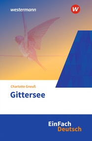 Produktabbildung zu EinFach Deutsch Textausgaben - Charlotte Gneuß: Gittersee - Gymnasiale Oberstufe