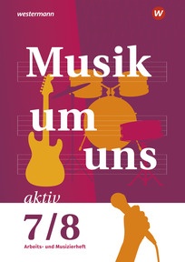 Produktabbildung zu Musik um uns SI - 6. Auflage 2024 - Arbeits- und Musizierheft 7/8