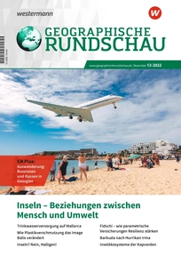 Produktabbildung zu Geographische Rundschau - Inseln – Beziehungen zwischen Mensch und Umwelt - Ausgabe 12/2022 (Dezember)