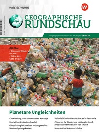 Produktabbildung zu Geographische Rundschau - Planetare Ungleichheiten - Ausgabe 7-8/2026 (Juli/August)