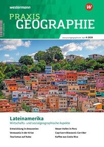 Produktabbildung zu Praxis Geographie - Lateinamerika - Wirtschafts- und sozialgeographische Aspekte - Ausgabe 4/2026 (April)