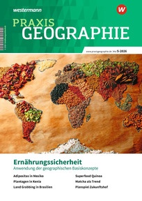Produktabbildung zu Praxis Geographie - Nahrungssicherheit - Anwendung der geographischen Basiskonzepte - Ausgabe 5/2026 (Mai)