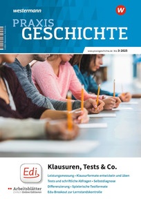 Produktabbildung zu Praxis Geschichte - Klausuren, Tests & Co. - Ausgabe 3/2025 (Mai)