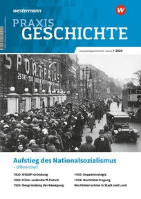 Produktabbildung zu Praxis Geschichte - Aufstieg des Nationalsozialismus – differenziert - Digitale Ausgabe 1/2026 (Januar)
