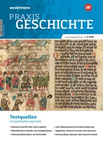 Produktabbildung zu Praxis Geschichte - Textquellen im Geschichtsunterricht - Ausgabe 4/2026 (Juli)