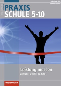 Produktabbildung zu Praxis Schule 5-10 - Leistung messen: Mission, Vision, Fiktion - Ausgabe August Heft 4 / 2014
