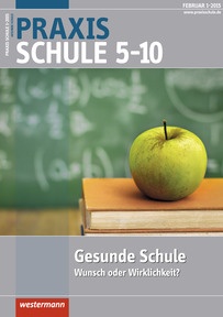 Produktabbildung zu Praxis Schule 5-10 - Gesunde Schule - Wunsch oder Wirklichkeit? - Ausgabe Februar Heft 1 / 2015