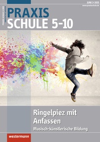 Produktabbildung zu Praxis Schule 5-10 - Ringelpiez mit Anfassen - Ausgabe Juni Heft 3 / 2015