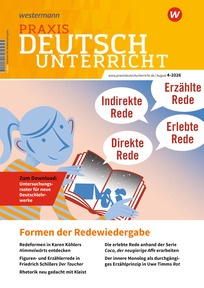Produktabbildung zu Praxis Deutschunterricht - Formen der Redewiedergabe - Ausgabe 4/2026 (August)