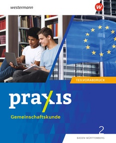 Produktabbildung zu Praxis Gemeinschaftskunde - Ausgabe 2025 für Baden-Württemberg - Teilvorabdruck Schulbuch 2