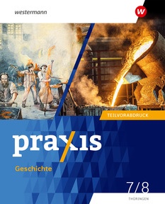 Produktabbildung zu Praxis Geschichte - Ausgabe 2025 für Thüringen - Teilvorabdruck Schulbuch 7 / 8