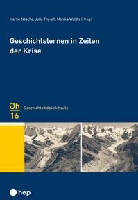 Produktabbildung zu Geschichtslernen in Zeiten der Krise - Reihe Geschichtsdidaktik, Band 16 - 1. Auflage