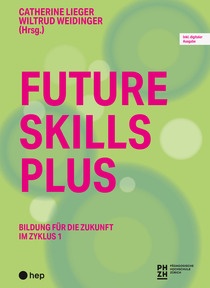 Produktabbildung zu Future Skills Plus (Print inkl. E-Book Edubase) - Bildung für die Zukunft im Zyklus 1 - 1. Auflage
