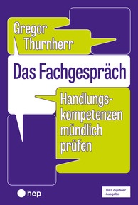 Produktabbildung zu Das Fachgespräch (Print inkl. E-Book Edubase) - Handlungskompetenzen mündlich prüfen - 1. Auflage