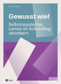 Produktabbildung zu Gewusst wie! (Print inkl. E-Book Edubase) - Selbstreguliertes Lernen im Schulalltag verankern - 1. Auflage