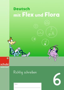 Produktabbildung zu Deutsch mit Flex und Flora - Richtig schreiben 6