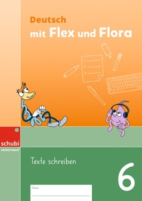 Produktabbildung zu Deutsch mit Flex und Flora - Texte schreiben 6