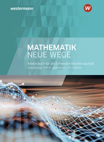 Abbildung zur Reihe Mathematik Neue Wege BMS - Ausgabe 2021 für die Berufsmaturitätsschulen