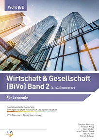 Produktabbildung zu Wirtschaft & Gesellschaft (BiVo) Praxisorientierte Einführung - Band 2 für KV Profil B/E - Für Lernende (Bundle aus Buch und eBook) - 3. Auflage 2018