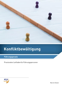 Produktabbildung zu Konfliktbewältigung - Führungspraxis - Praxisnaher Leitfaden für Führungspersonen (Bundle aus Buch und eBook) - 4. Auflage 2020