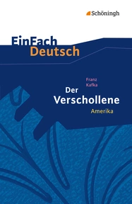 Produktabbildung zu EinFach Deutsch Textausgaben - Franz Kafka: Der Verschollene (Amerika) - Gymnasiale Oberstufe