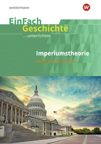 Produktabbildung zu EinFach Geschichte ...unterrichten - Imperiumstheorie - Aufstieg der Weltmächte. Sekundarstufe II