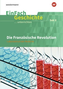 Produktabbildung zu EinFach Geschichte ...unterrichten - Die Französische Revolution - Das Ende des Ancien Regime. Sekundarstufe II