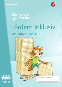 Produktabbildung zu Fördern Inklusiv - Ausgabe 2024 - Heft 15: Zahlenraum bis 10 000 - Denken und Rechnen