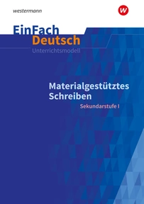Produktabbildung zu EinFach Deutsch Unterrichtsmodelle - Materialgestütztes Schreiben - Sekundarstufe I